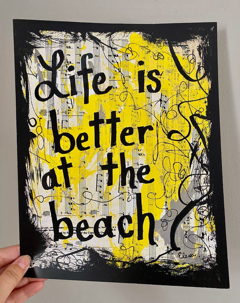BEACH "Life is better at the beach" - ART PRINT