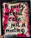 JULIA CHILD "A party without cake is just a meeting" - CANVAS