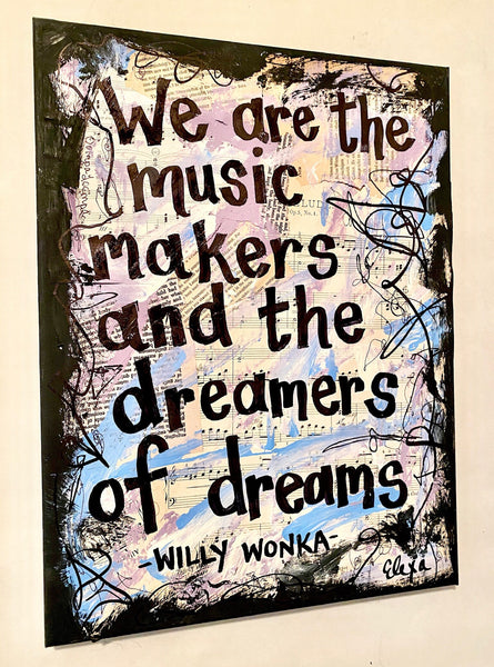 CHARLIE AND THE CHOCOLATE FACTORY "We are the music makers and the dreamers of dreams" - CANVAS
