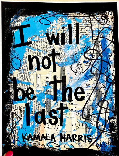 KAMALA HARRIS "I will not be the last" - CANVAS