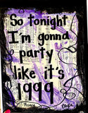 PRINCE "So tonight I'm gonna party like it's 1999" - CANVAS