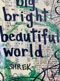 SHREK THE MUSICAL "It's a big bright beautiful world" - ART PRINT