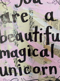 GIRL POWER "You are a beautiful magical unicorn" - CANVAS