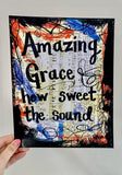 AMAZING GRACE "Amazing Grace how sweet the sound" - ART