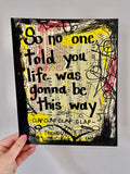 FRIENDS "So no one told you life was gonna be this way" - ART PRINT