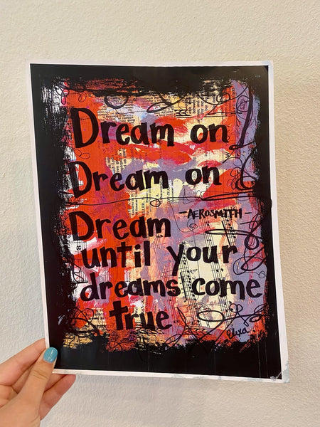 AEROSMITH "Dream on Dream on Dream until your dreams come true" - ART PRINT