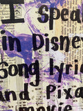 DISNEY & PIXAR "I speak in Disney song lyrics and Pixar movie quotes" - ART