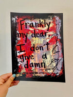 GONE WITH THE WIND "Frankly my dear I don't give a damn" - ART