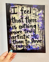 VINCENT VAN GOGH "I feel that there is nothing more truly artistic than to love people" - ART PRINT