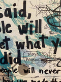 MAYA ANGELOU "People will forget what you said, people will forget what you did" - CANVAS