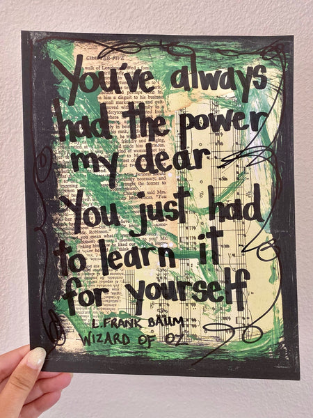 WIZARD OF OZ "You've always had the power my dear" - ART PRINT