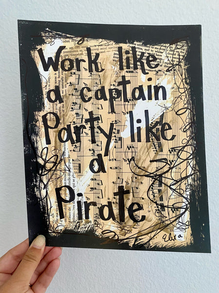 PIRATES OF THE CARIBBEAN "Work like a captain party like a pirate" - ART PRINT