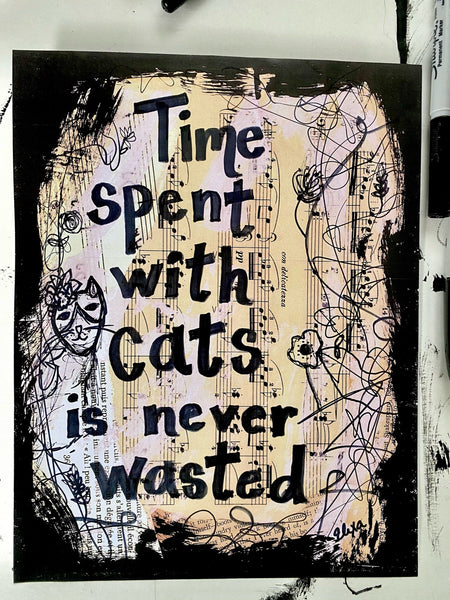 CATS "Time spent with cats is never wasted" - ART