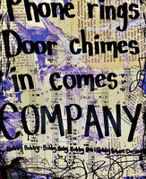 COMPANY "Phone rings, door chimes, in comes company" - ART PRINT