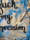 MENTAL HEALTH "Fuck my depression" - ART