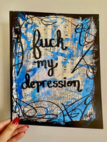 MENTAL HEALTH "Fuck my depression" - ART