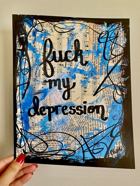 MENTAL HEALTH "Fuck my depression" - ART PRINT