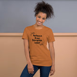 Autumn is my favorite color women's shirt Unisex t-shirt
